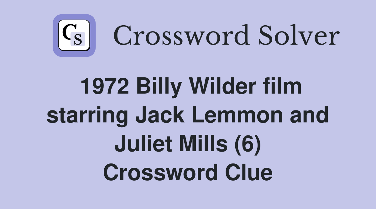 1972 Billy Wilder film starring Jack Lemmon and Juliet Mills (6